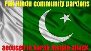 Pak Hindu community pardons accused in karak temple attack