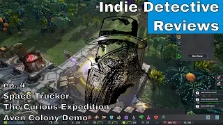 Space Trucker, Curious Expedition, Aven Colony - Detective Reviews Ep.04
