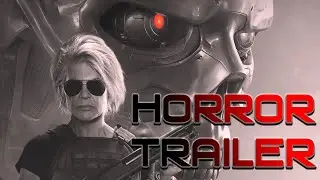 Terminator Dark Fate Trailer Recut as a Horror/ Thriller #CreateYourFate