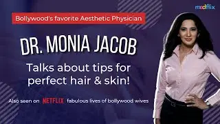 Aesthetic Medicine with Netflix-featured Physician Dr. Monica Jacob | Hosted by Dr. Himanshu Mehta