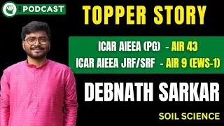 My Strategy to Crack ICAR PG/PhD | Soil Science| Debnath Sarkar | AIR 43| AIR 9| EWS-1