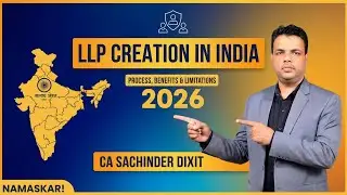 LLP कैसे बनाएं 2026 में? पूरा Process, Documents, Tax Benefits & Limitations | CA Explained