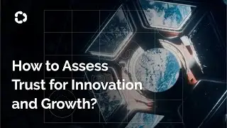 How to Assess Trust for Innovation and Growth?&nbsp;| Consulus UNIFY Method