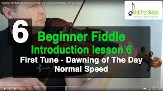 Beginners Irish Fiddle Tutorial 6 - First Tune Dawning of The Day - Normal Speed