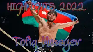 Tofiq Musayev Highlights 2022 Road to Bellator Champion