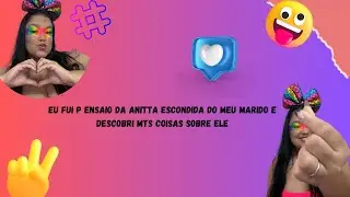 Eu fui p ensaio da Anitta escondida Do meu marido e descobri mts coisasSobre ele #fofocas #viral 
