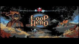 Loop Hero. Mas intentos con el P&iacute;caro... #34