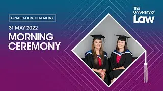 The University of Law Postgraduate Graduation - 31st May Morning Ceremony