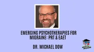 Emerging Psychotherapies for Migraine: PRT & EAET