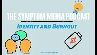Burnout over Burnout Teaching Module - Identity and Burnout