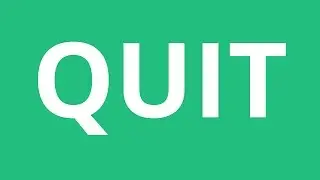 How To Pronounce Quit - Pronunciation Academy