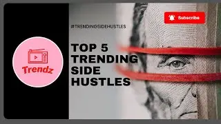 Top 5 Trending Side Hustles