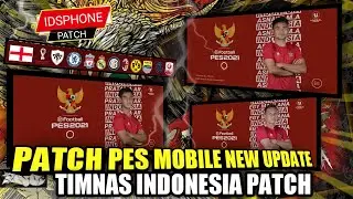 PATCH TERBARU TIMNAS INDONESIA | PATCH PES MOBILE 2022 SUPER KEREN V5.7.0