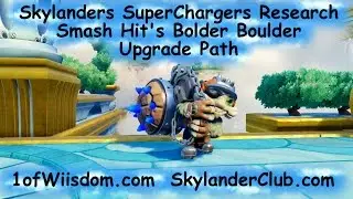 Skylanders SuperChargers Research: Smash Hit Bolder Boulder Upgrade Path
