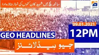Geo Headlines 12 PM | 9th January 2021