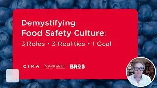 Demystifying Food Safety Culture: 3 Roles &bull; 3 Realities &bull; 1 Goal