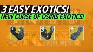 Destiny 2 - How To Get 3 Easy Exotics! (New Curse Of Osiris Exotics!)