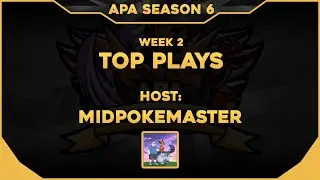 APA Season 6 Week 2 Top Plays w/MidPokeMaster