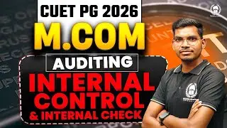 CUET PG 2026 M.Com | Auditing &ndash; Internal Control & Check Explained | cuet pg 2026 crash course
