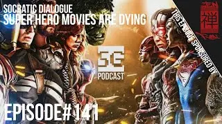 SG Podcast (EP141): Socratic Dialogue | Super hero movies are dying