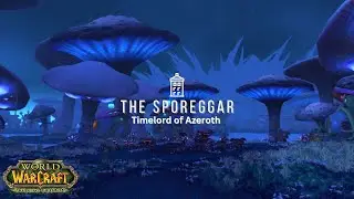 Let's Play World of Warcraft - The Sporeggar - Timelord of Azeroth - Lore Playthrough