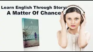learn English Through Story Subtitles: A Matter Of Chance