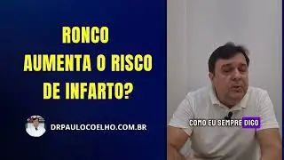 Ronco Aumenta o Risco de Infarto?