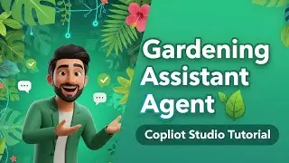 Copilot Studio Agent Builder Tutorial | Create a Smart Gardening Assistant (No Code!)