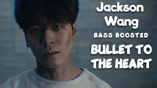 Jackson Wang - BULLET TO THE HEART BASS BOOSTED