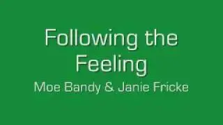 Following the Feeling - Moe Bandy & Janie Fricke
