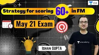 How to score 60+ in FM? | Unacademy CA Intermediate Group 2  | Ishan Gupta