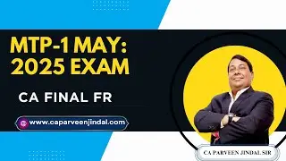 Mock Test Paper-1 May 2025 Exam For CA Final FR By CA Parveen Jindal Sir