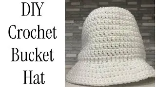 DIY Crochet Bucket Hat Tutorial Easy For Beginners 
