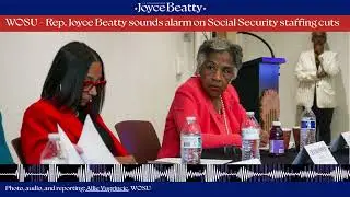 Rep. Joyce Beatty sounds alarm on Social Security staffing cuts; Hosts Forum for Local Seniors