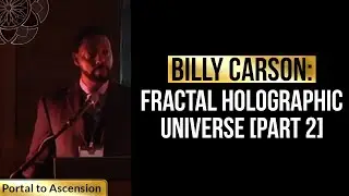 Billy Carson: Fractal Holographic Universe [Part 2]