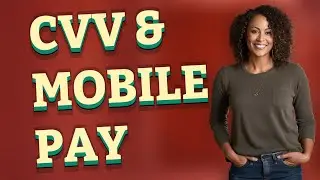 Do Apple Pay and Google Pay Use CVV Numbers?