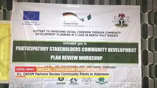 SOCIAL COHESION INITIATIVE: EU, OXFAM Partners Review Community Plants in Adamawa.