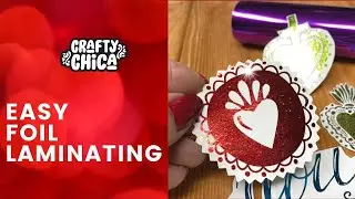 Easy Foil Laminating for Paper Crafting!