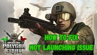 How To Fix Operation: Polygon Storm Not Launching/Won't Launch Error on PC
