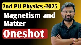 Magnetism and Matter oneshot | 2ndPUC Physics Exam 2025