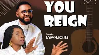 YOU REIGN-D’SWYDRINES        (OFFICIAL VIDEO)