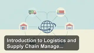 Ch1   Introduction to Logistics and Supply Chain Management   2 of 2