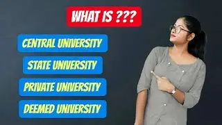 Types of Universities in India || What is Central, State, Private & Deemed University || Pros & Cons