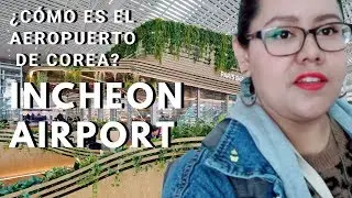 ¿Cómo es el Aeropuerto de Corea? ¿Hay cine en el Aeropuerto?  #Incheon_Airport_UCC ♥ #DTEC