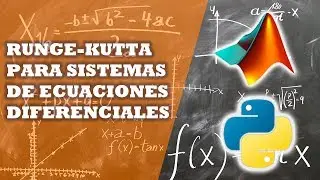 MÉTODO DE RUNGE-KUTTA PARA SISTEMAS DE ECUACIONES DIFERENCIALES | MATLAB | PYTHON