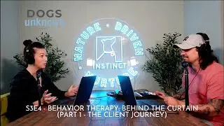 Dogs Unknown S3E4 - Behavior Therapy: Behind the Curtain (Part 1 - The Client Journey)