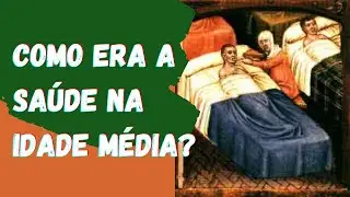 Como era a saúde na Idade Média?