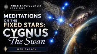 INNER SPACIOUSNESS SESSION: Constellation Cygnus Meditation