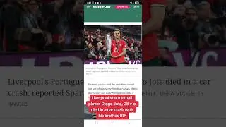 Liverpool star football player, Diogo Jota, 28 y-o died in a car crash with his brother. RIP 7/3/25