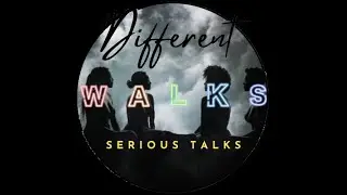 Different Walks, Serious Talks - Episode 1: Breaking Down Gender Roles